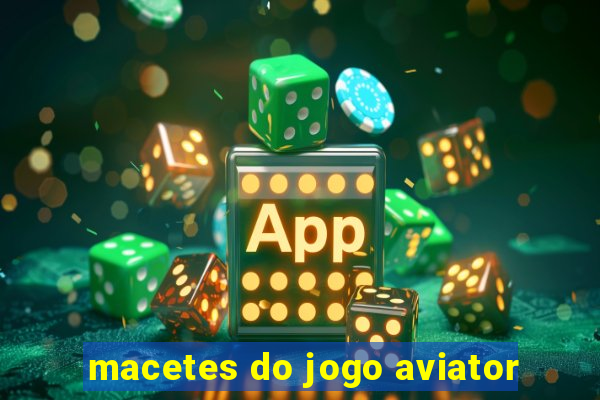 macetes do jogo aviator